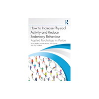Taylor & francis ltd How to Increase Physical Activity and Reduce Sedentary Behaviour (häftad, eng)