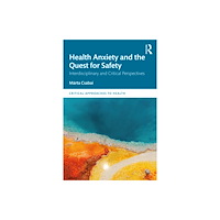 Taylor & francis ltd Health Anxiety and the Quest for Safety (häftad, eng)