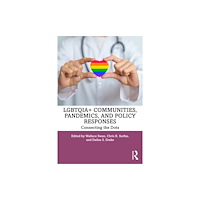 Taylor & francis ltd LGBTQIA+ Communities, Pandemics, and Policy Responses (häftad, eng)