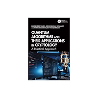 Taylor & francis ltd Quantum Algorithms and their Applications in Cryptology (häftad, eng)