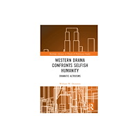 Taylor & francis ltd Western Drama Confronts Selfish Humanity (inbunden, eng)