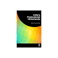 Taylor & francis ltd India's Postcolonial Hinterlands (häftad, eng)
