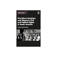 Taylor & francis ltd First-Wave Feminism and Women's Civil and Political Rights in South America (häftad, eng)