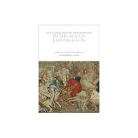 Bloomsbury Publishing PLC A Cultural History of Furniture in the Age of Exploration (häftad, eng)