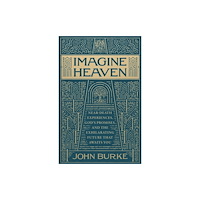 Baker publishing group Imagine Heaven (inbunden, eng)