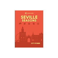 APA Publications Rough Guides City Stories: Seville Seasons (inbunden, eng)