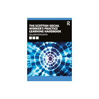 Taylor & francis ltd The Scottish Social Worker’s Practice Learning Handbook (häftad, eng)