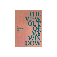 Scheidegger und Spiess AG, Verlag The View Out of My Window (inbunden, eng)