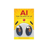 Bloomsbury Publishing PLC AI for the Rest of Us (häftad, eng)
