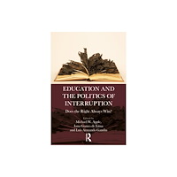 Taylor & francis ltd Education and the Politics of Interruption (häftad, eng)