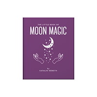 Headline Publishing Group The Little Book of Moon Magic (inbunden, eng)
