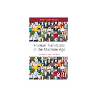 Taylor & francis ltd Human Translators in the Machine Age (inbunden, eng)