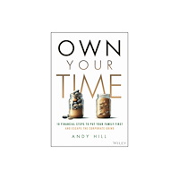John Wiley & Sons Inc Own Your Time (inbunden, eng)