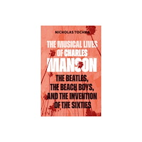 Bloomsbury Publishing PLC The Musical Lives of Charles Manson (häftad, eng)