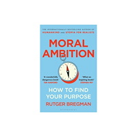 Bloomsbury Publishing PLC Moral Ambition (häftad, eng)