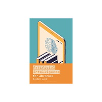 Bloomsbury Publishing PLC Artificial Intelligence for Libraries (häftad, eng)