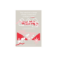 Set Margins' publications They Asked Me to Design a House, I Asked Them to Design a Home (häftad, eng)