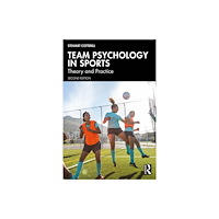 Taylor & francis ltd Team Psychology in Sports (häftad, eng)
