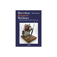 Artisan Ideas Marvelous Magnetic Machines (inbunden, eng)