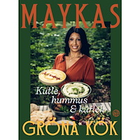 Mayka Gulo Maykas gröna kök : kutle, hummus och kärlek (inbunden)