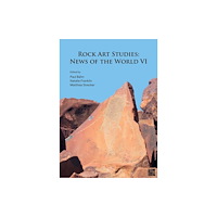 Archaeopress Rock Art Studies: News of the World VI (häftad, eng)