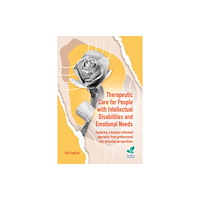 Pavilion Publishing and Media Ltd Therapeutic Care for People with Intellectual Disabilities and Emotional Needs (häftad, eng)