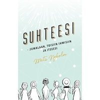 Mats Nyholm Suhteesi : jumalaan, toisiin ihmisiin ja itseesi (häftad, fin)