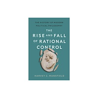 Harvard university press The Rise and Fall of Rational Control (inbunden, eng)