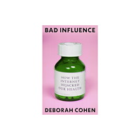 Oneworld Publications Bad Influence (inbunden, eng)