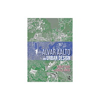 Taylor & francis ltd Alvar Aalto and Urban Design (häftad, eng)