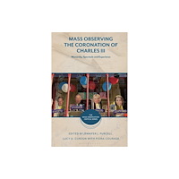 Bloomsbury Publishing PLC Mass Observing the Coronation of Charles III (häftad, eng)