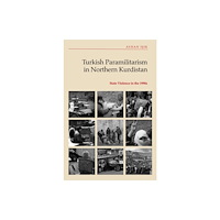 Edinburgh university press Turkish Paramilitarism in Northern Kurdistan (häftad, eng)