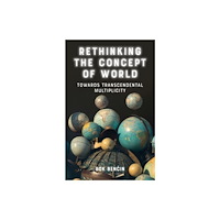 Edinburgh university press Rethinking the Concept of World (häftad, eng)