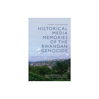 Edinburgh university press Historical Media Memories of the Rwandan Genocide (häftad, eng)