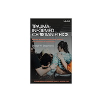Bloomsbury Publishing PLC Trauma-Informed Christian Ethics (häftad, eng)