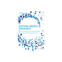 Taylor & francis ltd Beyond Patient Pathways (häftad, eng)