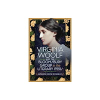 Pen & Sword Books Ltd Virginia Woolf and the Bloomsbury Group in the Literary 1920s (inbunden, eng)