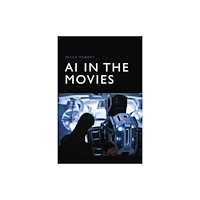 Edinburgh university press AI in the Movies (häftad, eng)