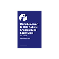 Jessica kingsley publishers Building Social Awareness in Autistic Children and their Peers Using Minecraft® (häftad, eng)