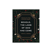 Harvest House Publishers,U.S. Behold, the Lamb of God Has Come (inbunden, eng)
