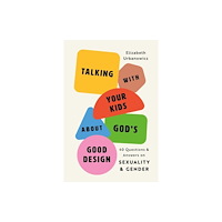 Harvest House Publishers,U.S. Helping Your Kids Know God's Good Design (häftad, eng)