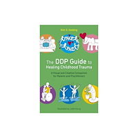 Jessica kingsley publishers The DDP Guide to Healing Childhood Trauma (häftad, eng)