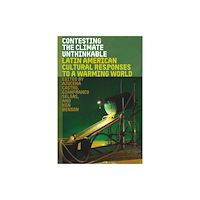 University Press of Florida Contesting the Climate Unthinkable (häftad, eng)