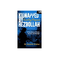 Brolga publishing pty ltd Kidnapped by Hezbollah Freed by Purpose (häftad, eng)