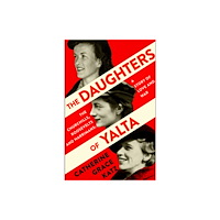 HarperCollins Publishers The Daughters of Yalta (häftad, eng)