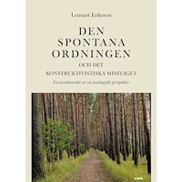 Lennart Eriksson Den spontana ordningen och det konstruktivistiska misstaget (bok, danskt band)