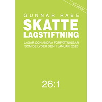 Gunnar Rabe Skattelagstiftning 26:1 : Lagar och andra författningar som de lyder den 1 (häftad)