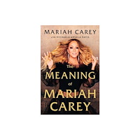 Mariah Carey The Meaning of Mariah Carey (inbunden, eng)