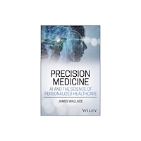 John Wiley & Sons Inc Precision Medicine, AI and the Science of Personalized Healthcare (inbunden, eng)