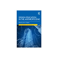 Taylor & francis ltd Design Education in the Anthropocene (häftad, eng)